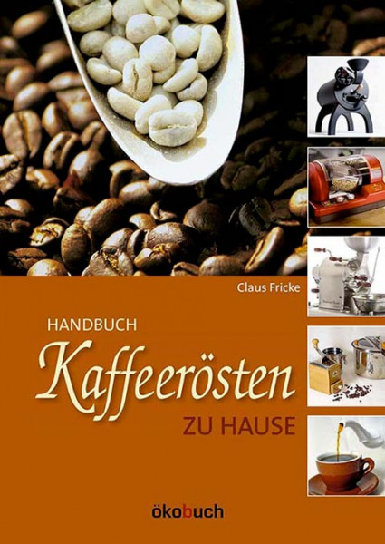 Handbuch Kaffee Rösten zu Hause NEUAUF LAGE Mai2023